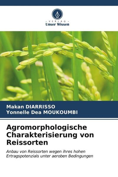 Agromorphologische Charakterisierung von Reissorten, Taschenbuch von Makan Diarrisso , Yonnelle Déa Moukoumbi, Verlag Unser Wissen, 9786206558880