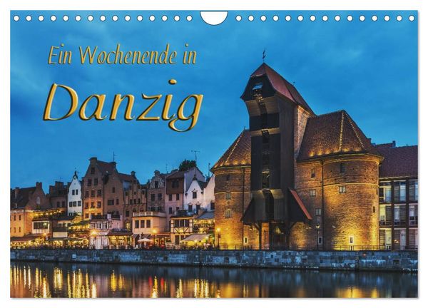 Produktbild: Ein Wochenende in Danzig (Wandkalender 2026 DIN A4 quer), CALVENDO Monatskalender