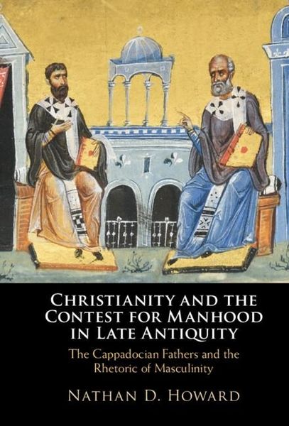 Produktbild: Christianity and the Contest for Manhood in Late Antiquity