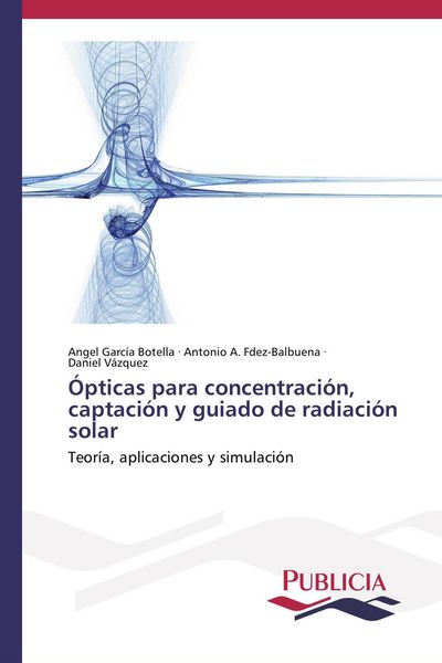 Produktbild: &Oacute;pticas para concentraci&oacute;n, captaci&oacute;n y guiado de radiaci&oacute;n solar