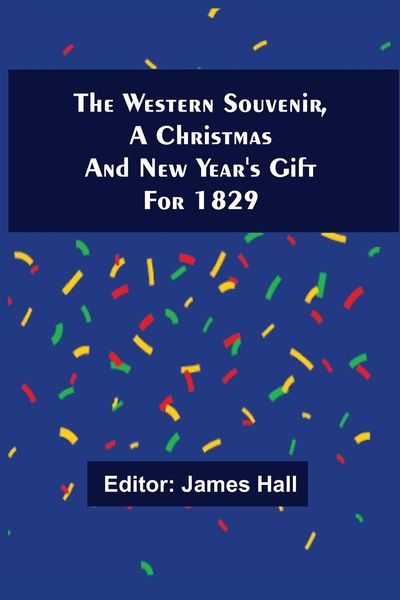 Produktbild: The Western Souvenir, A Christmas And New Year'S Gift For 1829