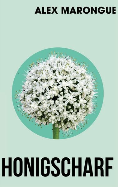 Honigscharf, Taschenbuch von Alex Marongue, BoD – Books on Demand, 9783755770626