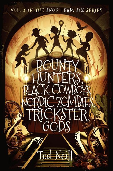Produktbild: Bounty Hunters, Black Cowboys, Nordic Zombies, Trickster Gods (Snog Team Six, #4)
