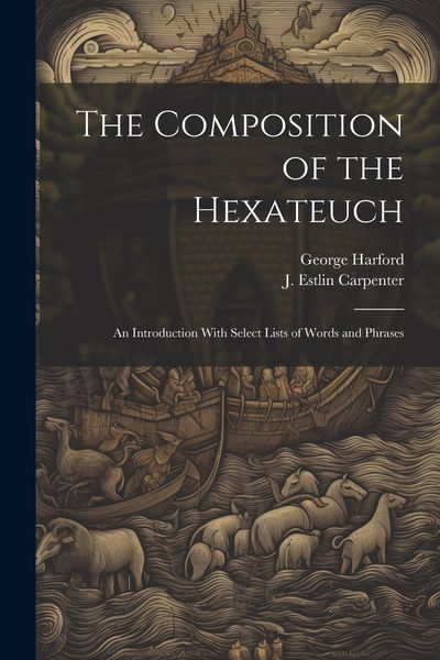 Produktbild: The Composition of the Hexateuch; an Introduction With Select Lists of Words and Phrases