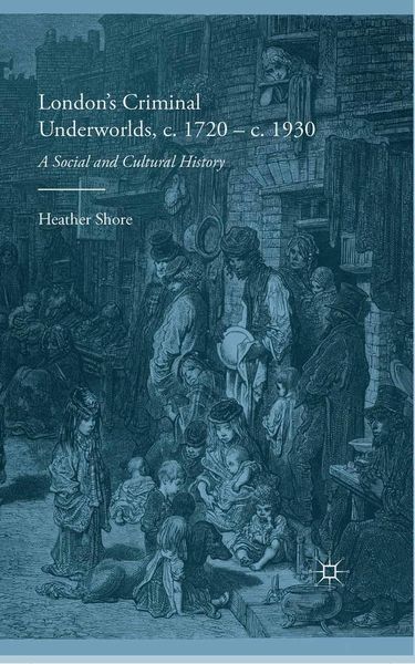 Produktbild: London's Criminal Underworlds, c. 1720 - c. 1930