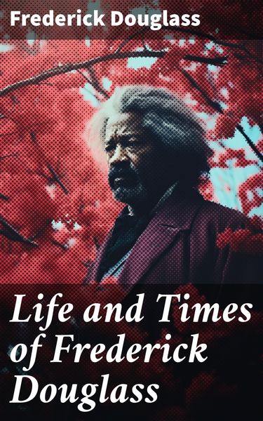 Produktbild: Life and Times of Frederick Douglass