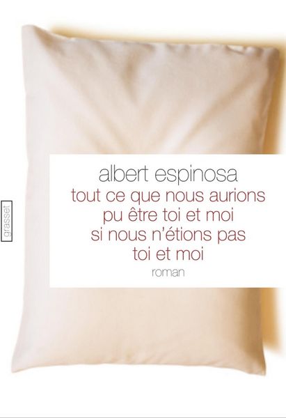 Produktbild: Tout ce que nous aurions pu &ecirc;tre toi et moi si nous n'&eacute;tions pas toi et moi