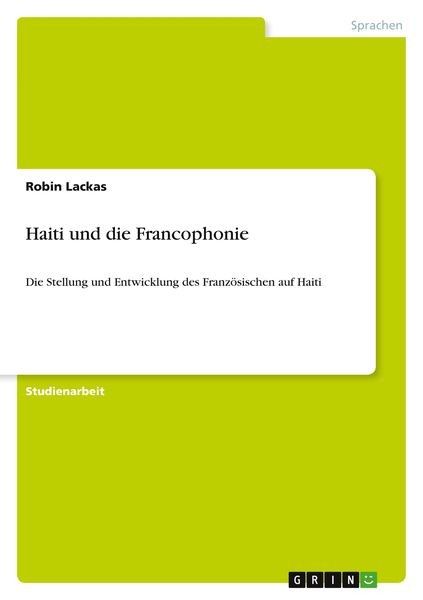 Haiti und die Francophonie, Taschenbuch von Robin Lackas, GRIN, 9783346512321
