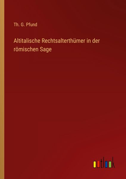 Produktbild: Altitalische Rechtsalterth&uuml;mer in der r&ouml;mischen Sage
