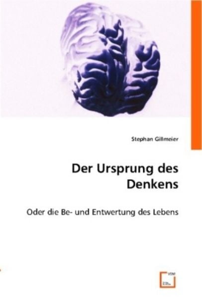 Gillmeier, S: Der Ursprung des Denkens, Taschenbuch von Stephan Gillmeier, VDM, 9783836488648