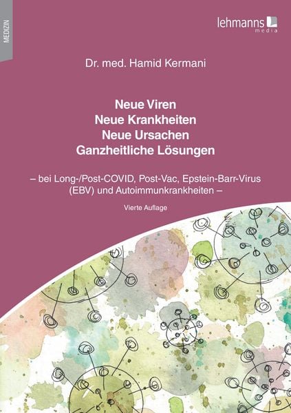 Neue Viren - Neue Krankheiten - Neue Ursachen - Ganzheitliche Lösungen, Taschenbuch von Hamid Kermani, Lehmanns Media, 978-3-96543-571-1