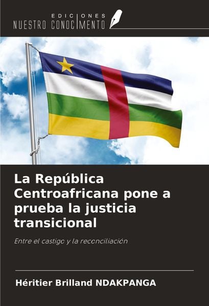 Produktbild: La Rep&uacute;blica Centroafricana pone a prueba la justicia transicional