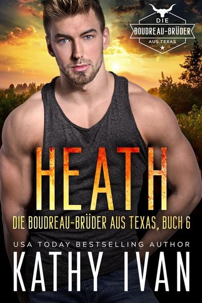 Produktbild: Heath Die Boudreau-Br&uuml;der aus Texas (Die Boudreau Br&uuml;der aus Texas, #6)