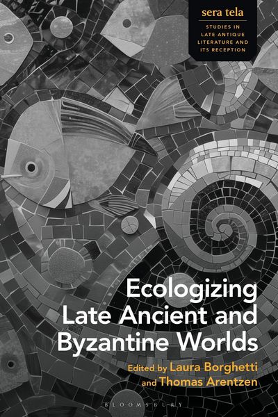 Produktbild: Ecologizing Late Ancient and Byzantine Worlds