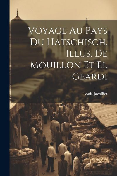 Produktbild: Voyage au pays du hatschisch. Illus. de Mouillon et El Geardi