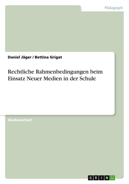 Produktbild: Rechtliche Rahmenbedingungen beim Einsatz Neuer Medien in der Schule