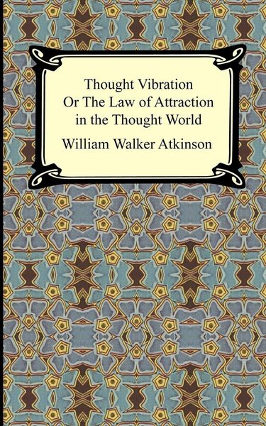 Produktbild: Thought Vibration, or The Law of Attraction in the Thought World