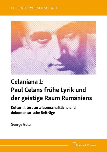 Produktbild: Celaniana 1: Paul Celans fr&uuml;he Lyrik und der geistige Raum Rum&auml;niens