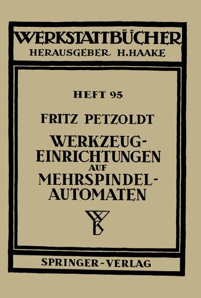 Werkzeugeinrichtungen auf Mehrspindelautomaten, Taschenbuch von F. Petzoldt, Springer Berlin, 9783540017639