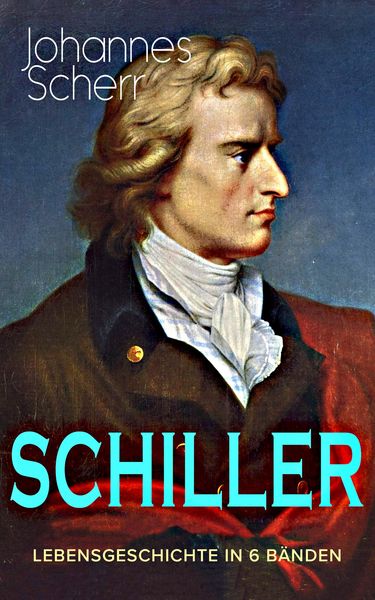 Produktbild: SCHILLER - Lebensgeschichte in 6 B&auml;nden
