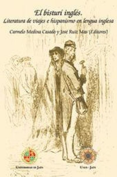 Produktbild: El bistur&iacute; ingl&eacute;s : literatura de viajes e hispanismo en lengua inglesa