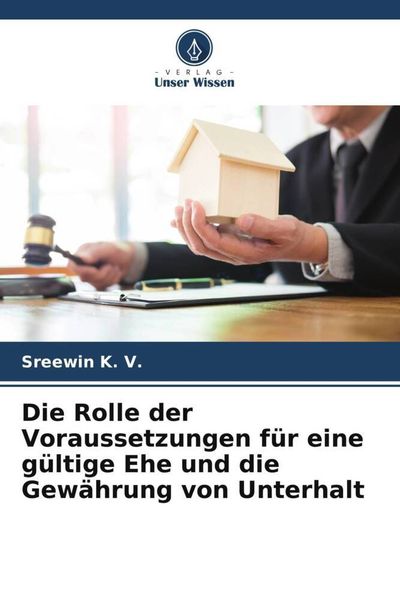 Produktbild: Die Rolle der Voraussetzungen f&uuml;r eine g&uuml;ltige Ehe und die Gew&auml;hrung von Unterhalt
