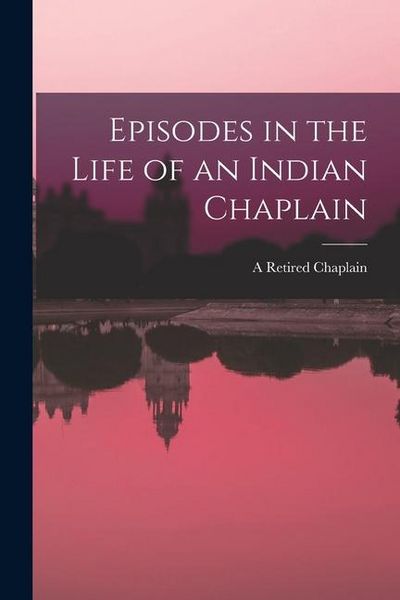 Produktbild: Episodes in the Life of an Indian Chaplain