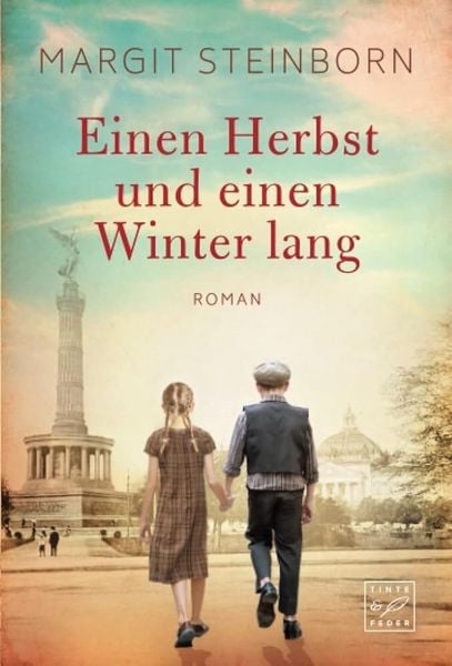 Einen Herbst und einen Winter lang, Taschenbuch von Margit Steinborn, Tinte & Feder