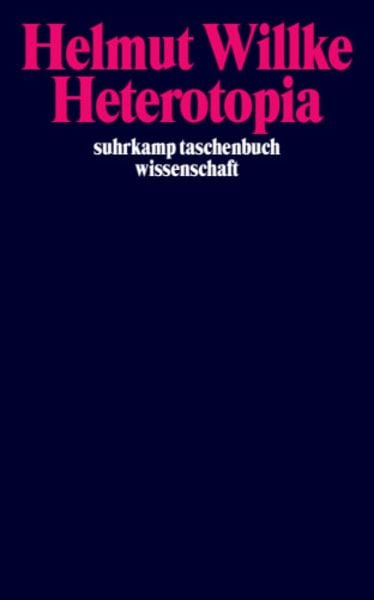 Heterotopia, Taschenbuch von Helmut Willke, Suhrkamp, 9783518292587