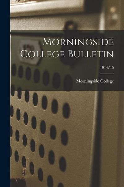 Produktbild: Morningside College Bulletin; 1914/15