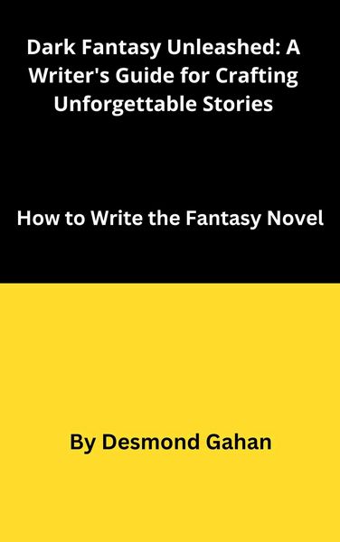 Produktbild: Dark Fantasy Unleashed: A Writer's Guide for Crafting Unforgettable Stories