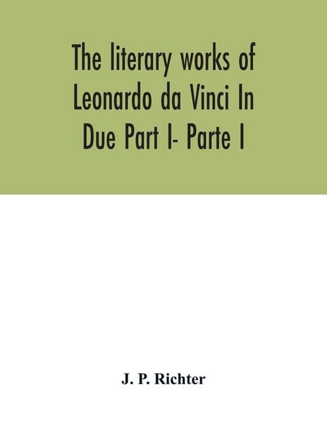 Produktbild: The literary works of Leonardo da Vinci In Due Part I- Parte I
