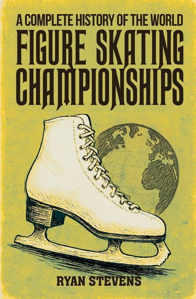 Produktbild: A Complete History of the World Figure Skating Championships