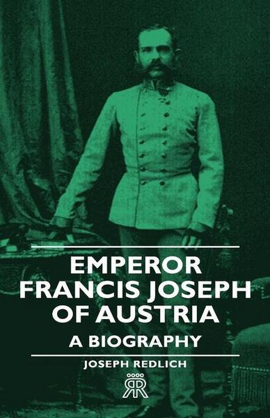 Produktbild: Emperor Francis Joseph of Austria - A Biography