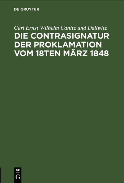Produktbild: Die Contrasignatur der Proklamation vom 18ten M&auml;rz 1848