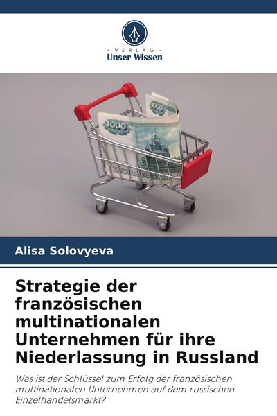 Produktbild: Strategie der franz&ouml;sischen multinationalen Unternehmen f&uuml;r ihre Niederlassung in Russland