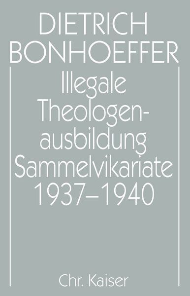 Produktbild: Dietrich Bonhoeffer Werke (DBW) / Illegale Theologenausbildung: Sammelvikariate 1937-1940