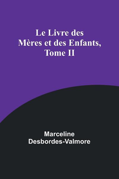 Produktbild: Le Livre des M&egrave;res et des Enfants, Tome II