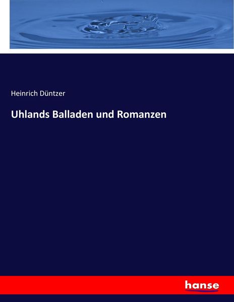 Uhlands Balladen und Romanzen, Taschenbuch von Heinrich Düntzer, Hansebooks, 9783743637184