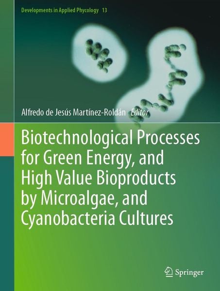 Produktbild: Biotechnological Processes for Green Energy, and High Value Bioproducts by Microalgae, and Cyanobacteria Cultures