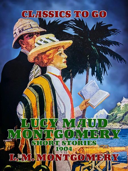 Produktbild: Lucy Maud Montgomery Short Stories, 1904