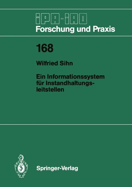 Ein Informationssystem für Instandhaltungsleitstellen, Taschenbuch von Wilfried Sihn, Springer Berlin, 9783540558538