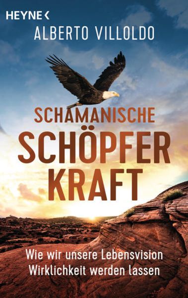 Schamanische Schöpferkraft, Taschenbuch von Alberto Villoldo, Heyne, 9783453704220