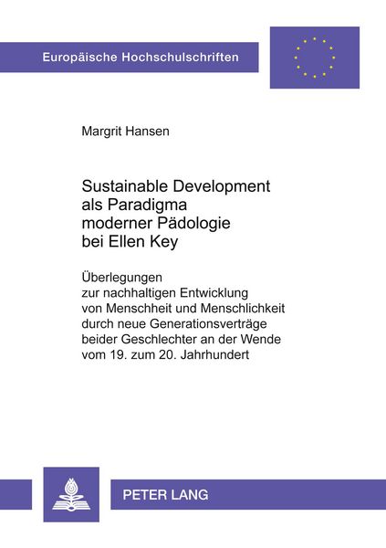 Sustainable Development als Paradigma moderner Pädologie bei Ellen Key, Taschenbuch von Margrit Hansen, Peter Lang GmbH, Internationaler Verlag der