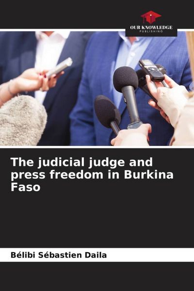 Produktbild: The judicial judge and press freedom in Burkina Faso