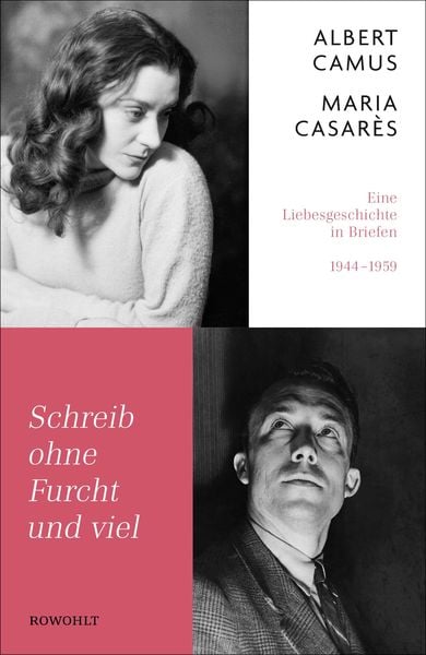 Schreib ohne Furcht und viel, Gebundene Ausgabe von Albert Camus , Maria Casarès, Rowohlt, 9783498001315