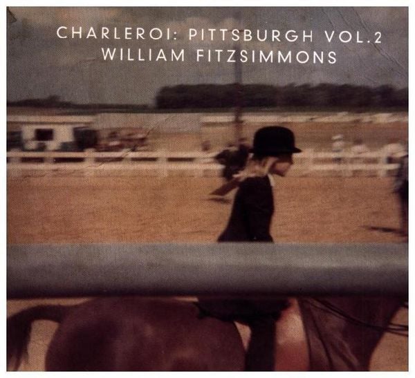 Charleroi: Pittsburgh Volume 2 - William Fitzsimmons, CD
