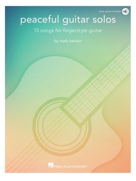 Produktbild: Peaceful Guitar Solos - 15 Songs for Fingerstyle Guitar by Mark Hanson with Access to Online Recordings