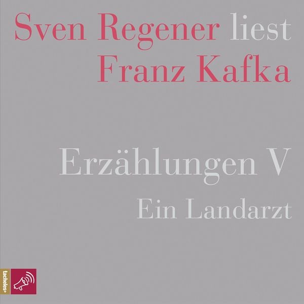 Produktbild: Erz&auml;hlungen V - Ein Landarzt - Sven Regener liest Franz Kafka
