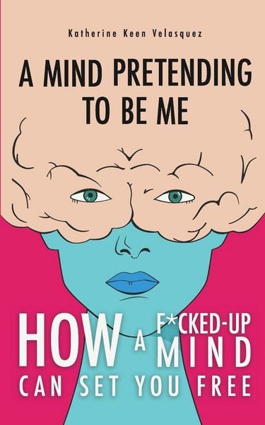 Produktbild: A Mind Pretending To Be Me